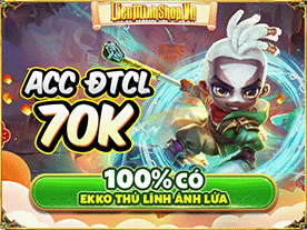 Shop ACC ĐTCL , Mua Acc ĐTCL , Bán Acc ĐTCL , Mua Acc TFT , Bán Acc TFT , Shop Acc TFT