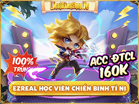 Shop ACC ĐTCL , Mua Acc ĐTCL , Bán Acc ĐTCL , Mua Acc TFT , Bán Acc TFT , Shop Acc TFT