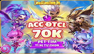 Acc ĐTCL &  TFT Mobile - PC : Giá Siêu Rẻ Chỉ 100k/ Pét